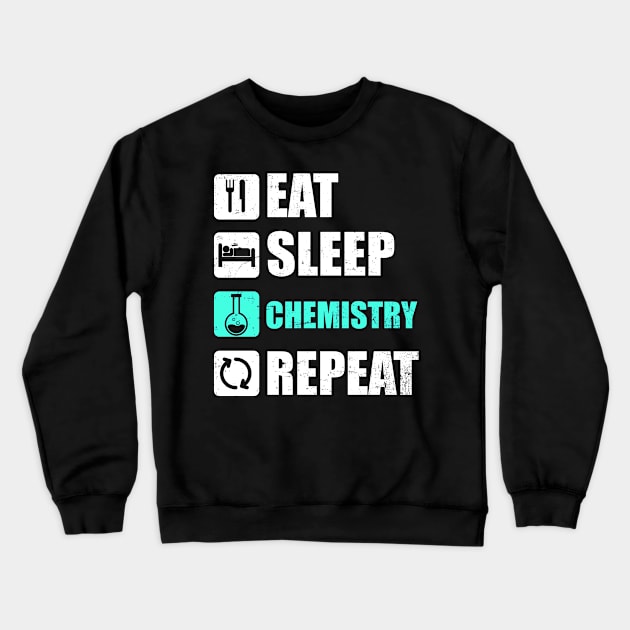 Chemistry Teacher Shirt | Eat Sleep Repeat Gift Crewneck Sweatshirt by Gawkclothing